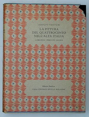 Seller image for La pittura del Quattrocento nell'Alta Italia. Lombardia, Piemonte, Liguria. Con ottanta tavole in eliotipia. for sale by Libreria Antiquaria Gonnelli