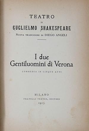 Seller image for I due Gentiluomini di Verona. Commedia in cinque atti. Nuova traduzione di Diego Angeli. for sale by Libreria Antiquaria Gonnelli