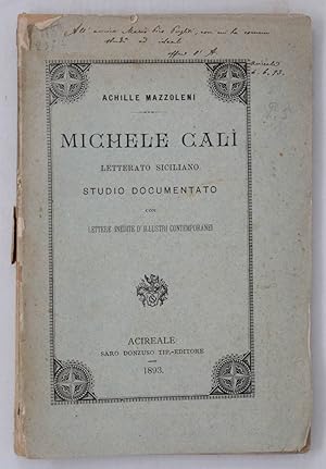 Imagen del vendedor de Michele Cal letterato siciliano. Studio documentato con lettere d'illustri contemporanei. a la venta por Libreria Antiquaria Gonnelli