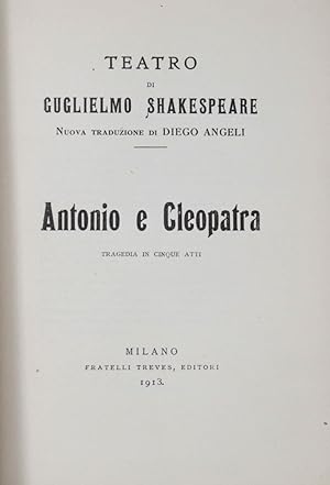 Seller image for Antonio e Cleopatra. Tragedia in cinque atti. Nuova traduzione di Diego Angeli. for sale by Libreria Antiquaria Gonnelli