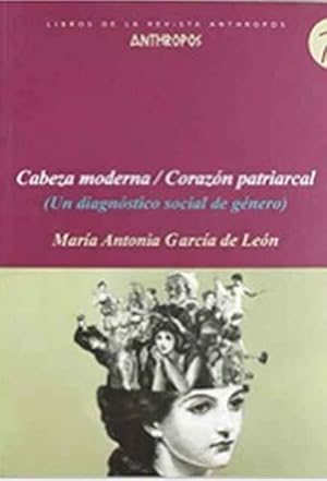 Imagen del vendedor de Cabeza moderna, corazn patriarcal. Un diagnstico social de gnero. a la venta por SOSTIENE PEREIRA