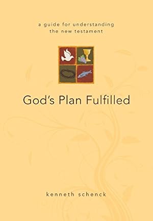 Bild des Verkufers fr God's Plan Fulfilled: A Guide for Understanding the New Testament zum Verkauf von Reliant Bookstore