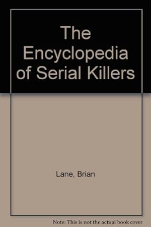 Imagen del vendedor de The Encyclopedia of Serial Killers a la venta por Reliant Bookstore