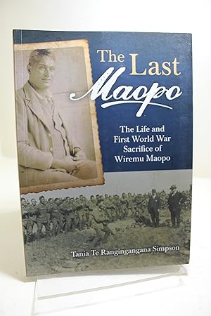 The Last Maopo: The Life and First World War Sacrifice of Wiremu Maopo: Letters from the First Wo...