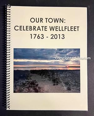 Our Town: Celebrate Wellfleet 1763-2013