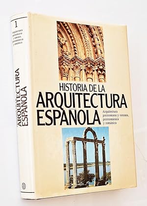 HISTORIA DE LA ARQUITECTURA ESPAÑOLA. Arquitectura perromana y romana, perrománica y romámica
