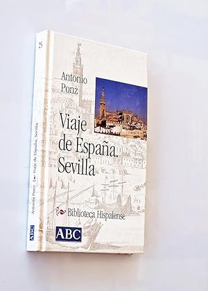 VIAJE DE ESPAÑA. SEVILLA (Col. Biblioteca Hispalense, 25)