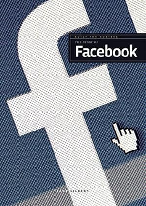 Bild des Verkufers fr Built for Success: The Story of Facebook zum Verkauf von WeBuyBooks