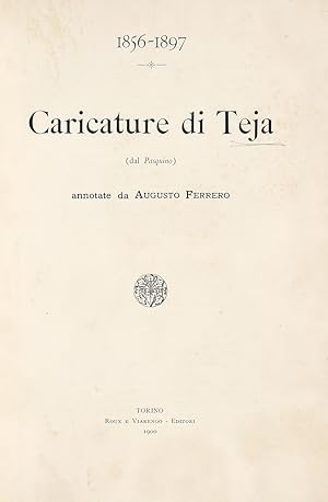 Caricature di Teja, 1856-'97 (dal Pasquino), annotate da Augusto Ferrero.