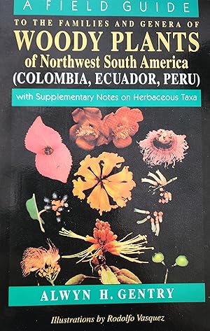 A Field Guide to the Families and Genera of Woody Plants – With Supplementary Notes on Herbaceous...