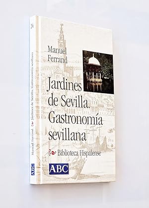 Bild des Verkufers fr JARDINES DE SEVILLA, GASTRONOMA SEVILLANA. (Col. Biblioteca Hispalense, 24) zum Verkauf von Libros con Vidas