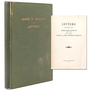 Letters Exchanged Between James Ross Mellon (1846-1934) and his parents Judge and Mrs. Thomas Mellon