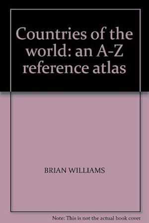 Bild des Verkufers fr Countries of the World: An A-Z Reference Atlas zum Verkauf von WeBuyBooks