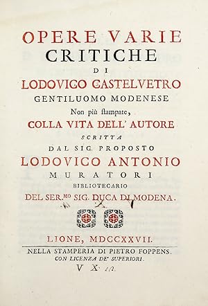 Opere varie critiche, non più stampate, colla Vita dell'Autore scritta.da Lodovico Antonio Muratori.