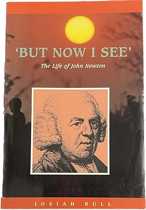 Bild des Verkufers fr But Now I See. The Life of John Newton zum Verkauf von Antiquariaat Schot
