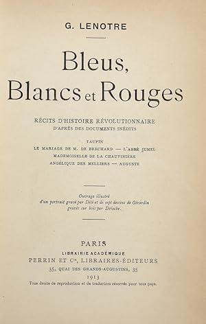 Bleus, blancs et rouges. Récits d'histoire révolutionnaire d'après des documents inédits.Ouvrage ...