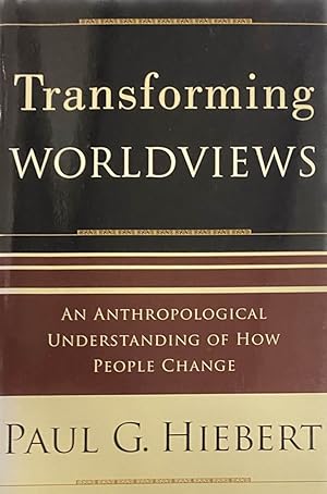 Bild des Verkufers fr Transforming Worldviews. An Anthropological Understanding of How People Change zum Verkauf von Antiquariaat Schot