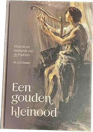 Image du vendeur pour Een gouden kleinood. Waarde en betekenis van de Psalmen mis en vente par Antiquariaat Schot