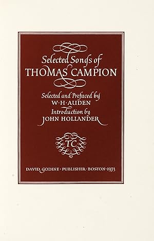 Image du vendeur pour Selected Songs of Thomas Campion. Selected and Prefaced by W.H.Auden. Introduction by John Hollander. mis en vente par Libreria Antiquaria Gonnelli
