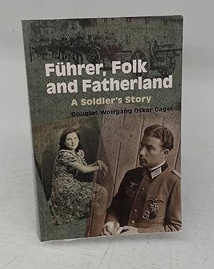 Führer, Folk and Fatherland: A Soldier's Story