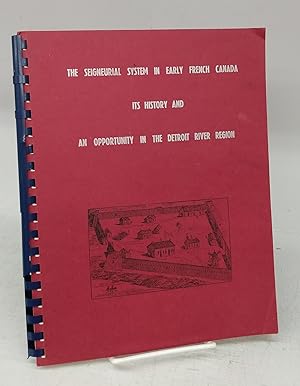 Bild des Verkufers fr The Seigneurial System in Early French Canada in History and an Opportunity in the Detroit River Region zum Verkauf von Attic Books (ABAC, ILAB)