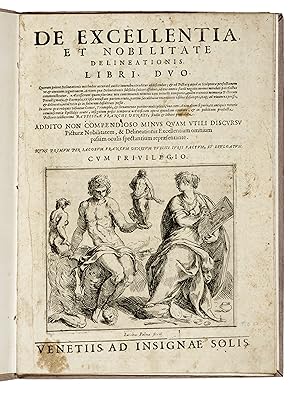 De excellentia et Nobilitate Delineationis. Libri Duo.Pictoris celeberrimi Baptistae Franchi Vene...