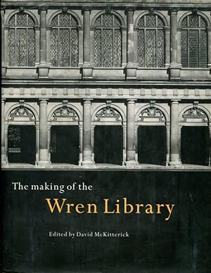 Seller image for The Making of the Wren Library: Trinity College, Cambridge for sale by Turgid Tomes