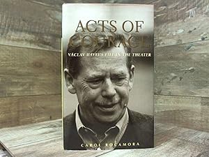 Imagen del vendedor de Acts of Courage: Vaclav Havel's Life in the Theater a la venta por Archives Books inc.
