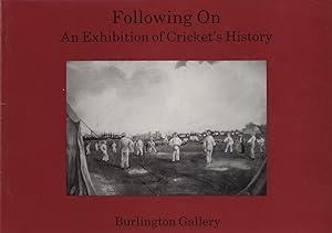 Imagen del vendedor de FOLLOWING ON - AN EXHIBITION OF CRICKET'S HISTORY a la venta por Sportspages