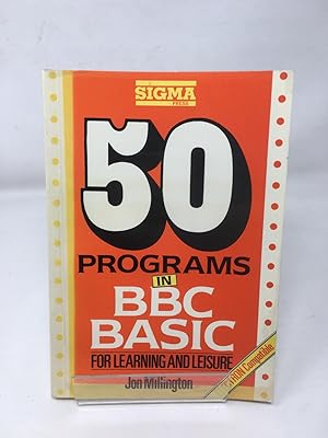 Image du vendeur pour Fifty Programmes in B. B. C. BASIC: For Learning and Leisure mis en vente par Cambridge Recycled Books