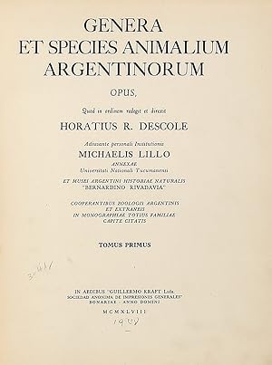 Genera et Species Animalium Argentinorum Opus. Adiuvante personali Institutionis Michaelis Lillo....