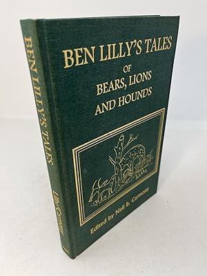 BEN LILLY'S TALES OF BEARS, LIONS AND HOUNDS. (signed by Carmony)