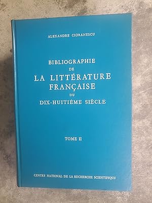 Seller image for BIBLIOGRAPHIE DE LA LITTERATURE FRANCAISE DU DIX-HUITIEME SIECLE. for sale by Librairie Sainte-Marie