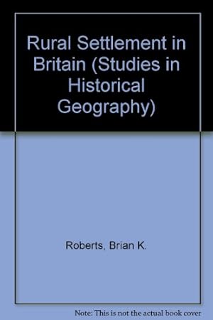 Immagine del venditore per Rural Settlement in Britain (Studies in Historical Geography) venduto da WeBuyBooks