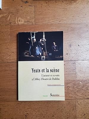 Bild des Verkufers fr YEATS ET LA SCENE. L acteur et sa voix  l Abbey Theatre de Dublin. zum Verkauf von Librairie Sainte-Marie