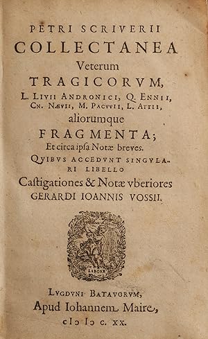 Collectanea veterum tragicorum, L. Livii Andronici, Q. Ennii, Cn. Naevii, M. Pacuvii, L. Attii, a...