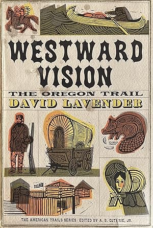 Westward Vision: The Oregon Trail, The American Trails Series