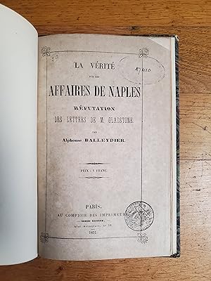 Immagine del venditore per LA VERITE SUR LES AFFAIRES DE NAPLES. Rfutation des Lettres de M. Gladstone. venduto da Librairie Sainte-Marie