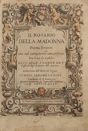 Il Rosario della Madonna. Poema eroico, dato alle stampe da i figliuoli dopo la morte dell'Autore.