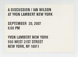 Exhibition card: A Discussion / Ian Wilson at Yvon Lambert New York (20 September 2007)