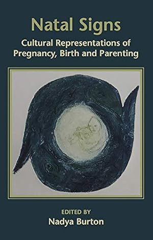 Bild des Verkufers fr Natal Signs: Cultural Representations of Pregnancy, Birth and Parenting zum Verkauf von WeBuyBooks