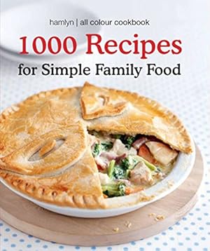 Imagen del vendedor de Hamlyn All Colour Cookbook 1000 Recipes for Simple Family Food a la venta por WeBuyBooks