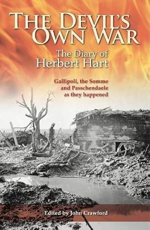 Seller image for The Devil's Own War: The Diary of Herbert Hart: Gallipoli, the Somme and Passchendaele as they happened for sale by WeBuyBooks