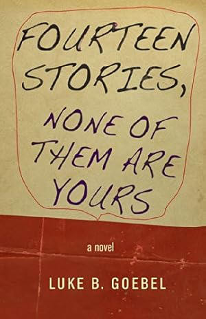 Bild des Verkufers fr Fourteen Stories, None of Them Are Yours: A Novel (Fiction Collective Two) zum Verkauf von WeBuyBooks