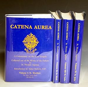 Catena Aurea; Commentary on the Four Gospels Collected Out of the Works of the Fathers (4 volumes)