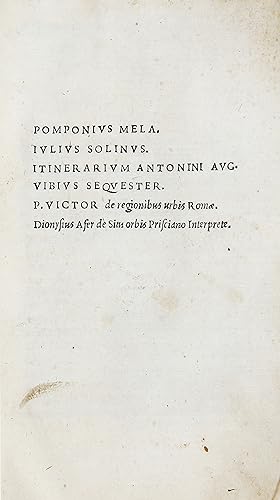 Pomponius Mela/ Iulius Solinus./ Itinerarium Antonini Aug./ Vibius Sequester./ P. Victor de regio...