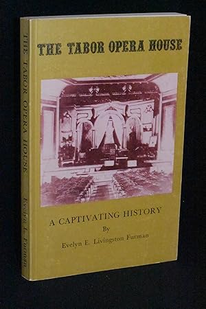 The Tabor Opera House; A Captivating History