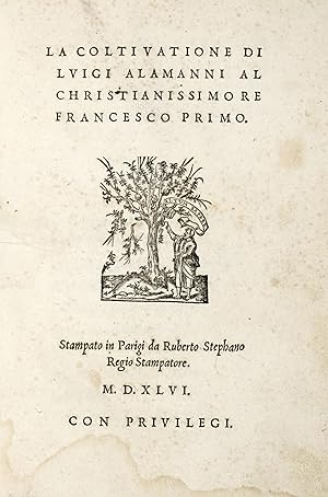 La Coltivazione Di/ Luigi Alamanni Al/ Christianissimo Re/ Francesco Primo.