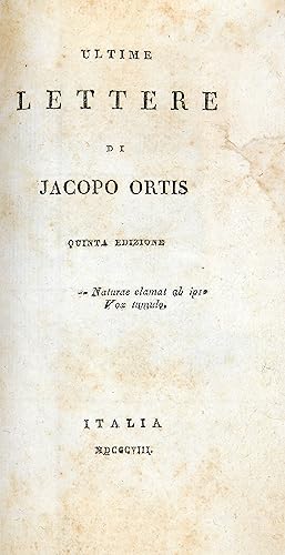 Immagine del venditore per Ultime lettere di Jacopo Ortis. Quinta edizione. venduto da Libreria Antiquaria Gonnelli