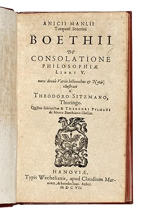 De Consolatione Philosophiae libri V. Nunc denuo variis lectionibus & Notis illustrati a Theodoro...